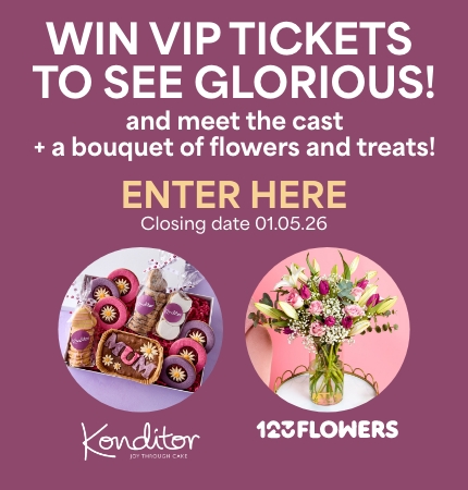 Win VIP Tickets to see Glorious! and meet the cast + a bouquet of flowers and treats!