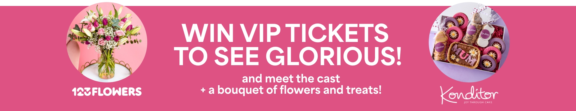 Win VIP Tickets to see Glorious! and meet the cast + a bouquet of flowers and treats!